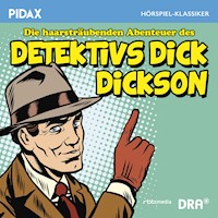 Die haarsträubenden Abenteuer des Detektivs Dick Dickson - Hans Pfeiffer - Hörbuch