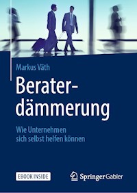Beraterdämmerung - Markus  Väth - E-Book