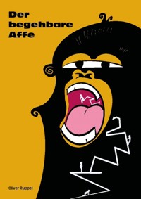 Der begehbare Affe - Oliver Ruppel - E-Book
