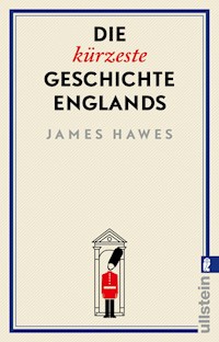 Die kürzeste Geschichte Englands - James Hawes - E-Book
