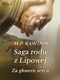 Saga rodu z Lipowej 7: Za głosem serca - Marian Piotr Rawinis - E-Book