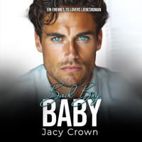 Bad Boy Baby: Ein Enemies to Lovers Liebesroman (Unexpected Love Stories 10) - Jacy Crown - Hörbuch