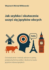 Jak szybko i skutecznie uczyć się języków obcych - Wojciech Michał Witkowski - E-Book