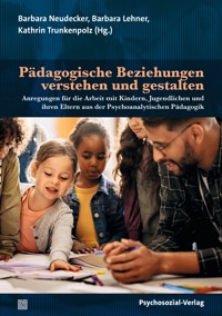 Pädagogische Beziehungen verstehen und gestalten -  - E-Book