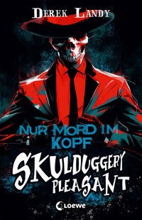 Skulduggery Pleasant (Band 16) - Nur Mord im Kopf - Derek Landy - E-Book