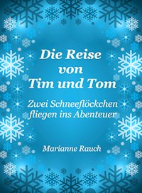 Die Reise von Tim und Tom - Marianne Rauch - E-Book