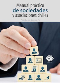 Manual práctico de sociedades y asociaciones civiles 2020 - José Chávez Pérez - E-Book