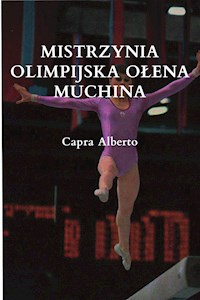 Mistrzynia Olimpijska Ołena Muchina - Alberto Capra - E-Book