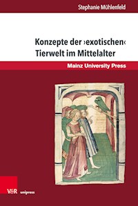 Konzepte der ›exotischen‹ Tierwelt im Mittelalter - Stephanie Mühlenfeld - E-Book