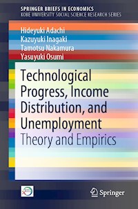 Technological Progress, Income Distribution, and Unemployment - Hideyuki Adachi - E-Book