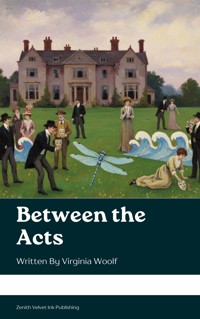 Between the Acts - Virginia Woolf - E-Book