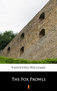 The Fox Prowls - Valentine Williams - E-Book