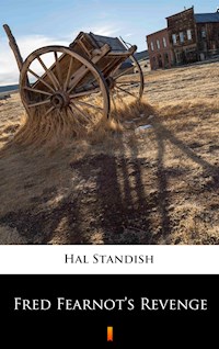 Fred Fearnot’s Revenge - Hal Standish - E-Book