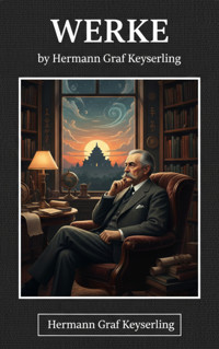 Werke - Hermann Graf Keyserling - kostenlos E-Book