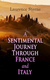 A Sentimental Journey Through France and Italy - Laurence  Sterne - E-Book