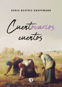 Cuento varios cuentos - Sonia Beatriz Knappmann - E-Book