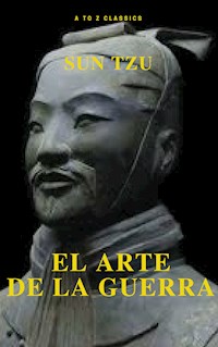 El arte de la Guerra : Clásicos de la literatura (A to z classics) - Sun Tzu - E-Book