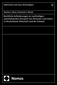 Rechtliche Anforderungen an nachhaltigen automatisierten Transport von Personen und Gütern in Deutschland, Österreich und der Schweiz - Martina J. Block - kostenlos E-Book