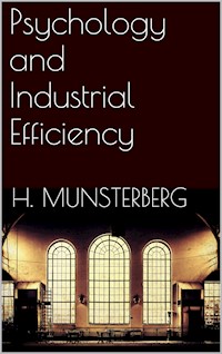 Psychology and Industrial Efficiency - Hugo Münsterberg - E-Book