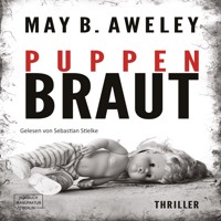 Puppenbraut (ungekürzt) - May B. Aweley - Hörbuch