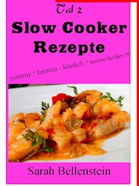 Slow Cooker Rezepte - Sarah Bellenstein - E-Book