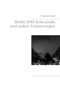 Berlin 1989 Rykestraße und andere Erinnerungen - Burkhard Pautz - E-Book