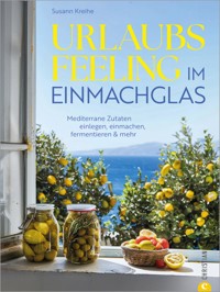 Urlaubs-Feeling im Einmachglas - Susann Kreihe - E-Book