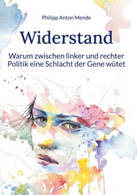 Widerstand - Philipp Anton Mende - E-Book