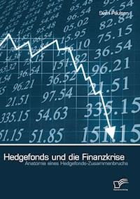 Hedgefonds und die Finanzkrise: Anatomie eines Hedgefonds-Zusammenbruchs - Sven Paulsen - E-Book