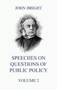Speeches on Questions of Public Policy, Volume 2 - John Bright - E-Book