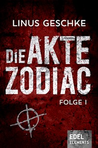 Die Akte Zodiac 1 - Linus Geschke - E-Book