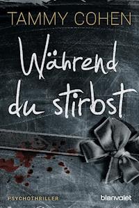 Während du stirbst - Tammy Cohen - E-Book