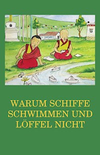 Warum Schiffe schwimmen und Löffel nicht -  - E-Book