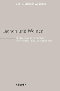 Lachen und Weinen - Karl Matthäus Woschitz - E-Book