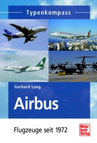 Airbus  -  Flugzeuge seit 1972 - Gerhard Lang - E-Book