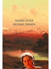 Helenas Tränen - Semira Sayer - E-Book