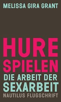 Hure spielen - Melissa Gira Grant - E-Book