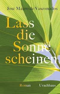 Lass die Sonne scheinen - José Mauro de Vasconcelos - E-Book