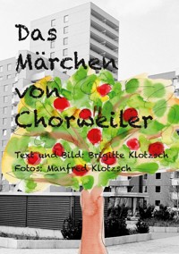 Das Märchen von Chorweiler - Brigitte Klotzsch - E-Book