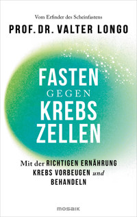 Fasten gegen Krebszellen - Valter Longo - E-Book