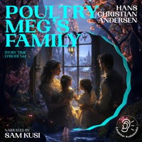 Poultry Meg's Family (Story Time, Episode 144) - Hans Christian Andersen - Hörbuch