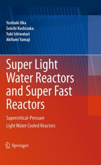 Super Light Water Reactors and Super Fast Reactors - Yoshiaki Oka - E-Book