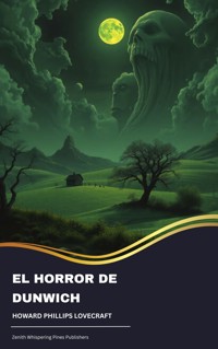 El Horror de Dunwich - Howard Phillips Lovecraft - kostenlos E-Book