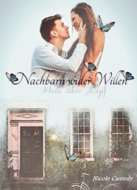 Nachbarn wider Willen - Nicole Cassedy - E-Book