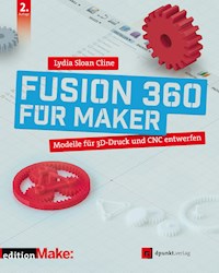 Fusion 360 für Maker - Lydia Sloan Cline - E-Book