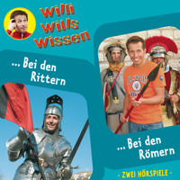 Willi wills wissen, Folge 7: Bei den Rittern / Bei den Römern - Jessica Sabasch - Hörbuch