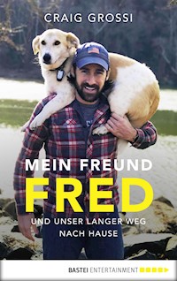Mein Freund Fred und unser langer Weg nach Hause - Craig Grossi - E-Book