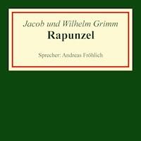 Rapunzel - Wilhelm Grimm - Hörbuch