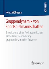 Gruppendynamik von Sportspielmannschaften - Heinz Wübbena - E-Book