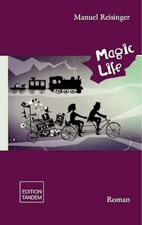 Magic Life - Manuel Reisinger - E-Book
